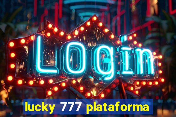 lucky 777 plataforma